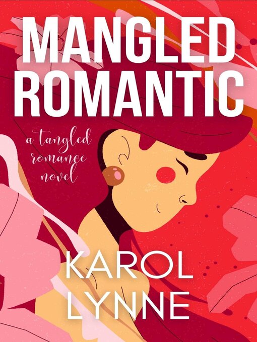 Title details for Mangled Romantic by Karol Lynne - Available